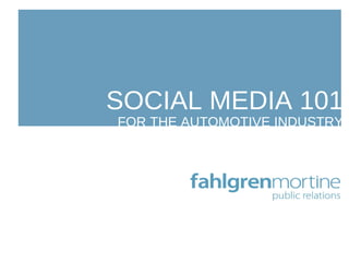 SOCIAL MEDIA 101 FOR THE AUTOMOTIVE INDUSTRY 