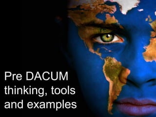 Pre DACUM
thinking, tools
and examples
 