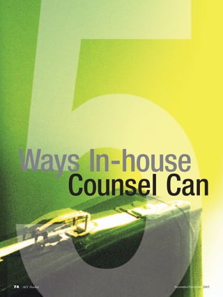 74 ACC Docket November/December 2005
Ways In-house
Counsel Can
 