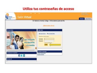 Utiliza tus contraseñas de acceso
 