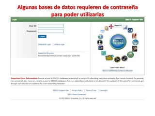 Algunas bases de datos requieren de contraseña
            para poder utilizarlas
 