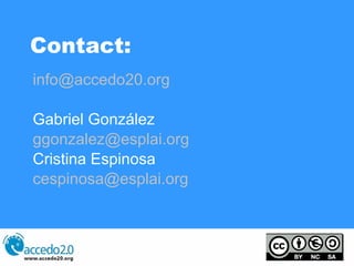 Contact: [email_address] Gabriel González [email_address] Cristina Espinosa [email_address] 