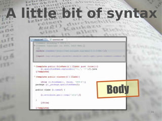 A little bit of syntax




              B o dy
                       16
 