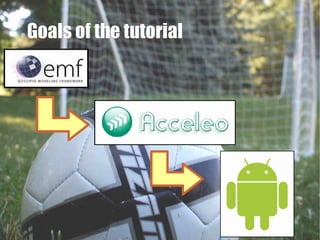 Goals of the tutorial
 