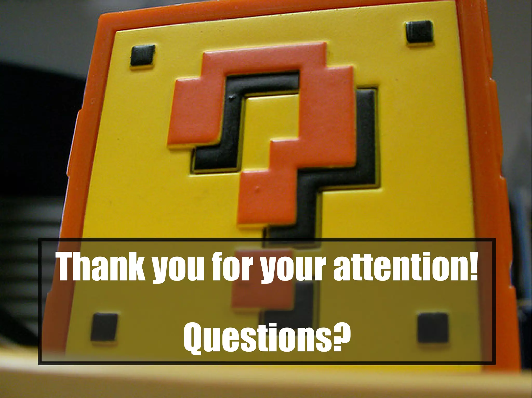 Thank you for your attention!
Questions?
 