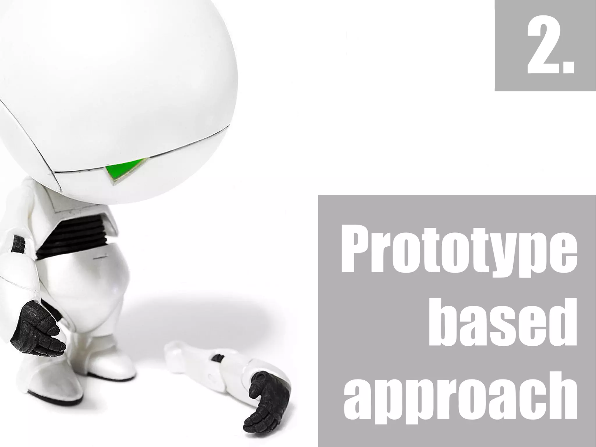 2.
Prototype
based
approach
 