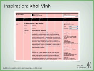 Inspiration: Khoi Vinh




Subtraction.com | Grid Computing… and Design
 