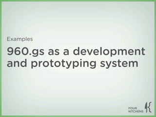 Examples

960.gs as a development
and prototyping system
 