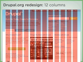Drupal.org redesign: 12 columns




infrastructure.drupal.org/drupal.org-style-guide/prototype.html
 