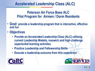 Accelerated Leadership Class (ALC) ,[object Object],[object Object],[object Object],[object Object],[object Object],[object Object],[object Object]