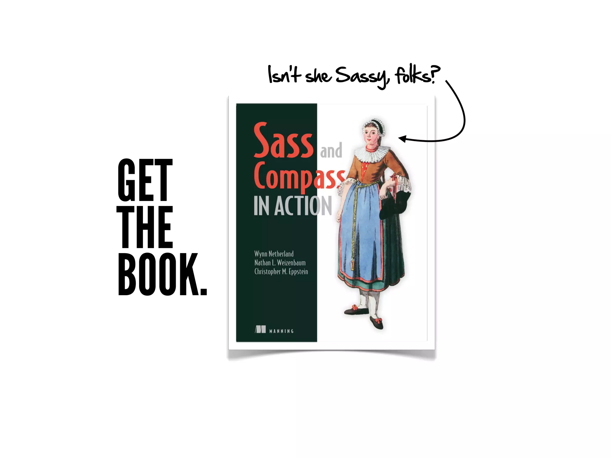 Isn’t she Sassy, folks?




GET
THE
BOOK.
 