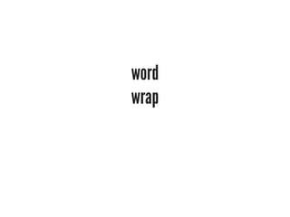 word
wrap
 