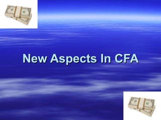 New Aspects In CFA   