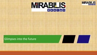 Glimpses into the future
 