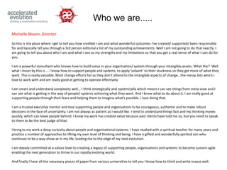 Who we are.....
Michelle Bloom, Director

So this is the place where I get to tell you how credible I am and what wonderfu...