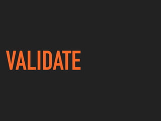 VALIDATE
 