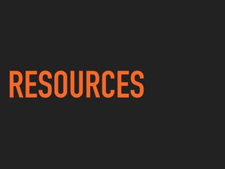 RESOURCES
 