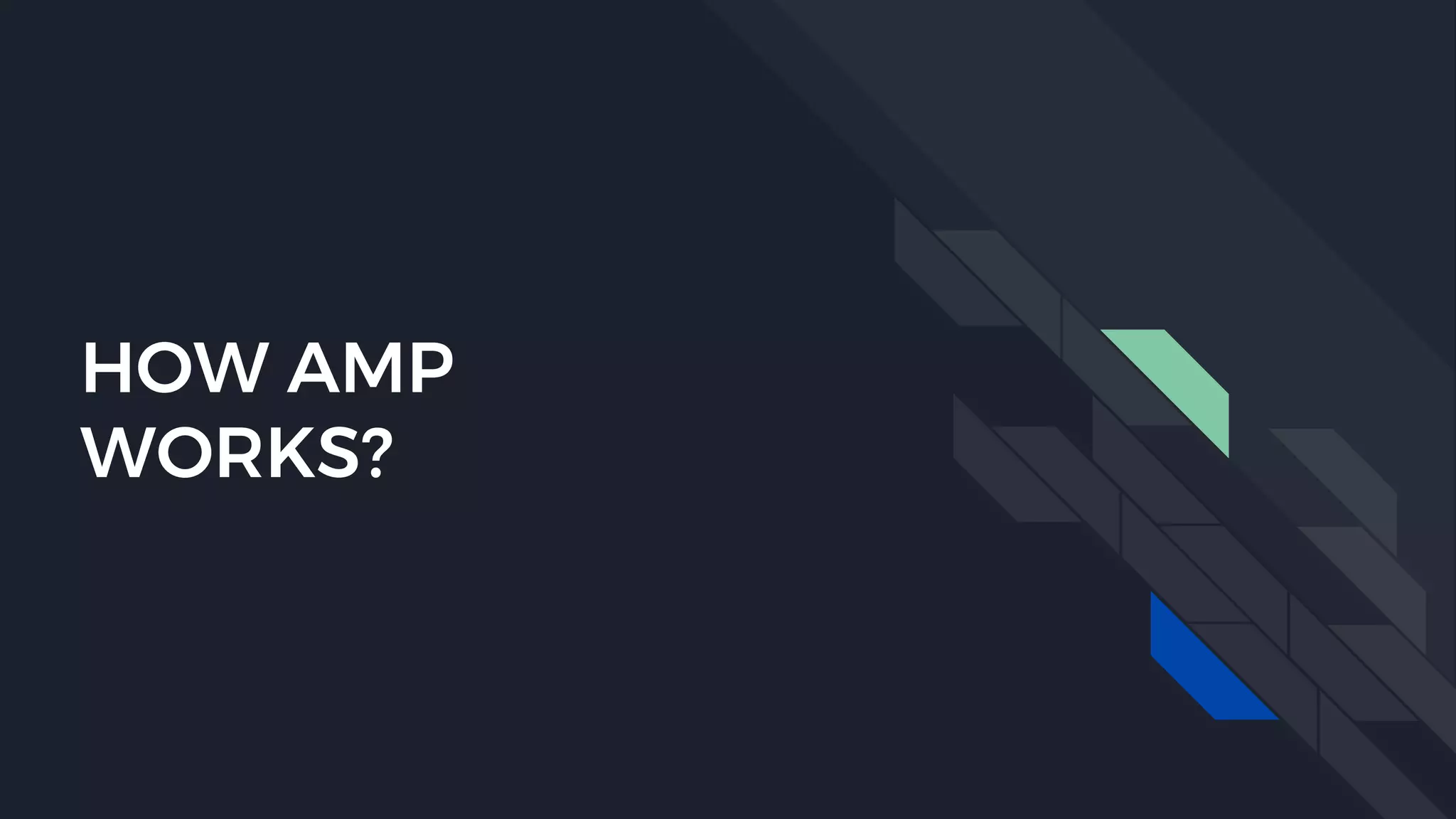 HOW AMP
WORKS?
 