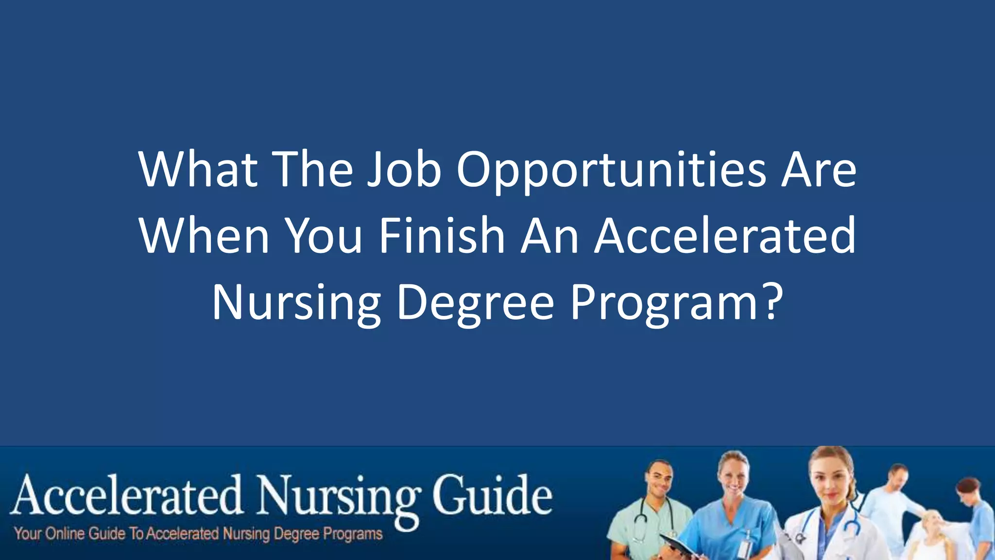 Accelerated Nursing Program Guide | PPTX