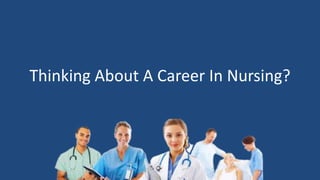 Thinking About A Career In Nursing?  