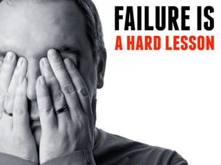 FAILUREIS
ahardlesson
 