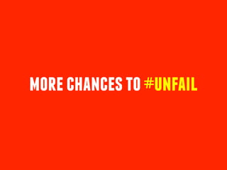 morechancesto#unfail
 