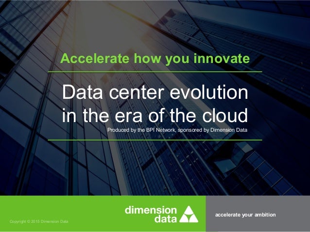 Accelerate how you innovate Data center evolution in the era of the c…