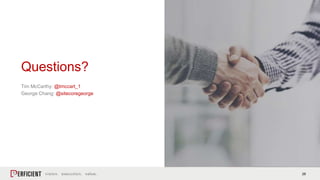 28
Tim McCarthy: @tmccart_1
George Chang: @sitecoregeorge
Questions?
 