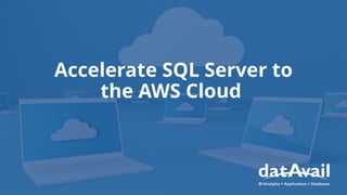 Accelerate SQL Server to the AWS Cloud: Strategies, Migration Methods ...