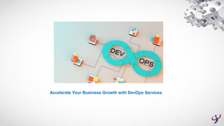 Accelerate Your Business Growth with DevOps Services
 
