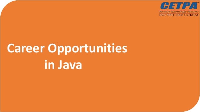 Career Opportunities
in Java
 