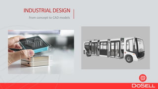 INDUSTRIAL DESIGN
from concept to CAD models
 