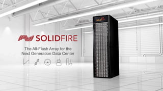 The All-Flash Array for the
Next Generation Data Center
 