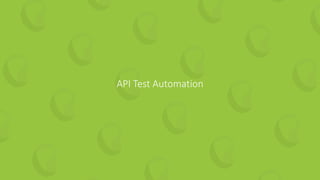 API Test Automation
 