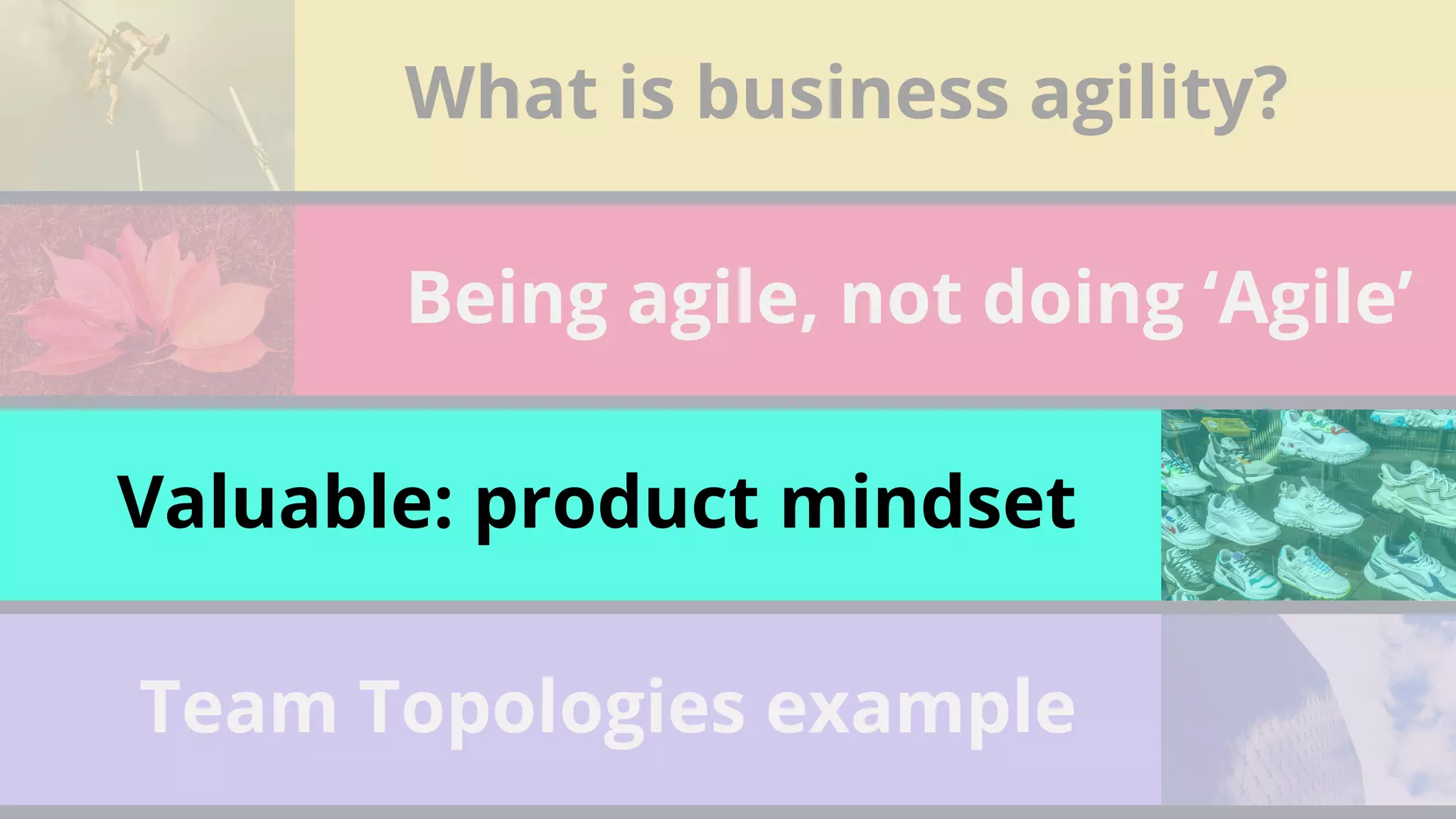 71
What is business agility?
Being agile, not doing ‘Agile’
Valuable: product mindset
Team Topologies example
 
