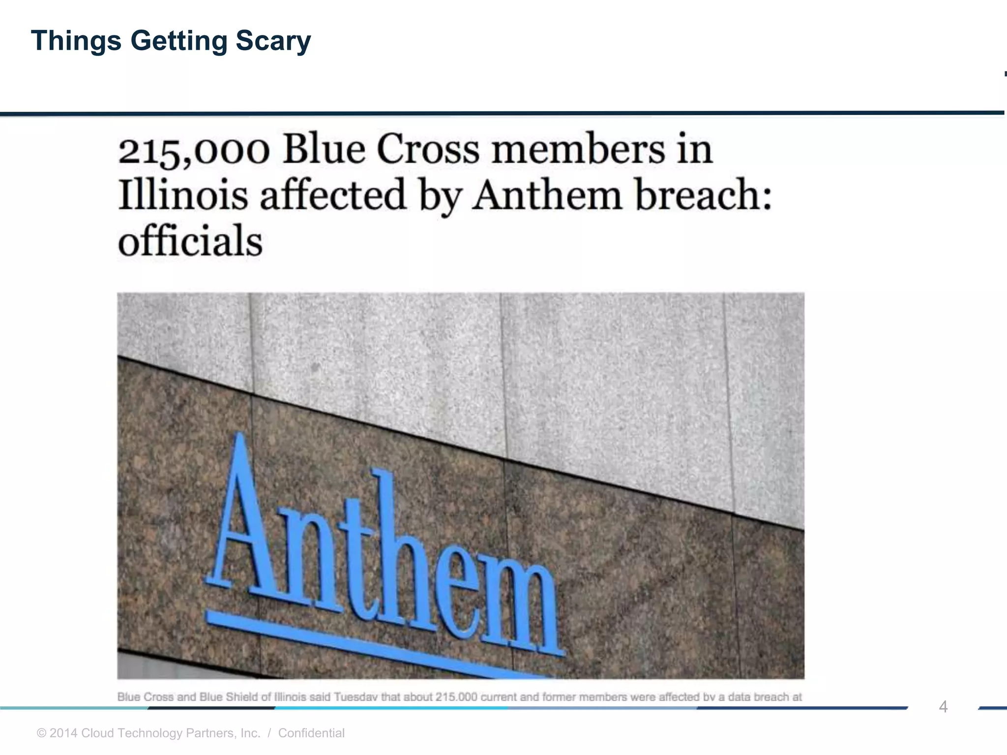 © 2014 Cloud Technology Partners, Inc. / Confidential
4
Things Getting Scary
 