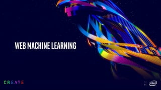 Webmachinelearning
1
9
 