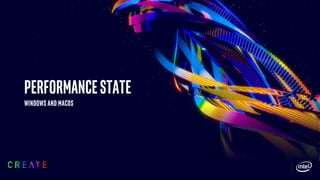 PERFORMANCEstate
windows and macOS
 