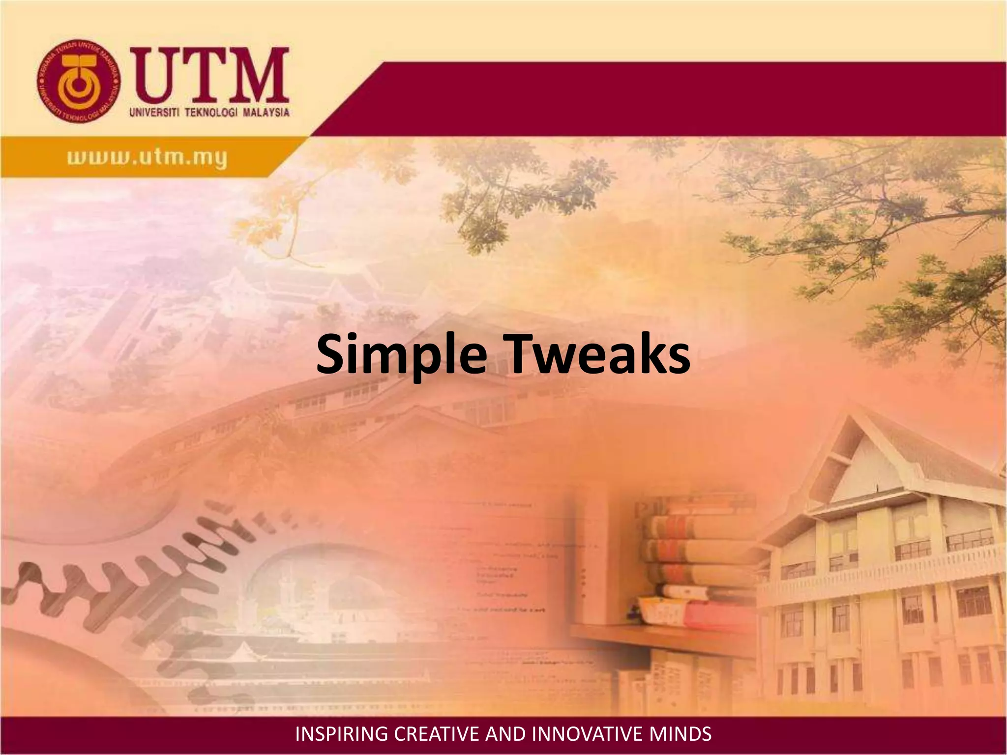 Simple TweaksINSPIRING CREATIVE AND INNOVATIVE MINDS