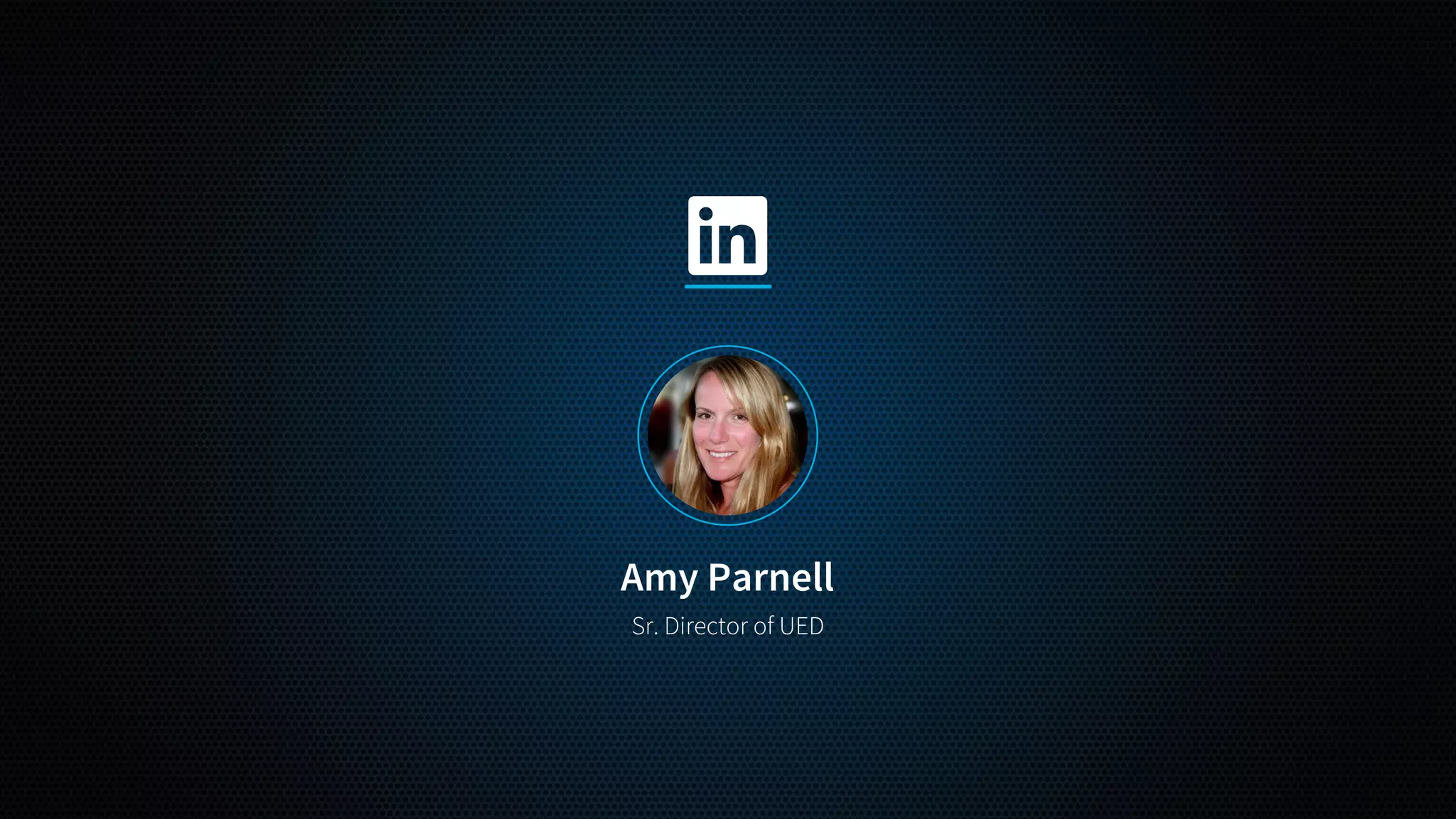 Amy Parnell
Sr. Director of UED
 