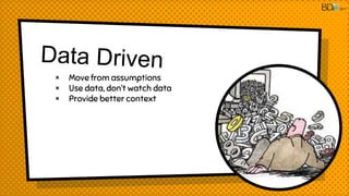 × Move from assumptions
× Use data, don’t watch data
× Provide better context
2017