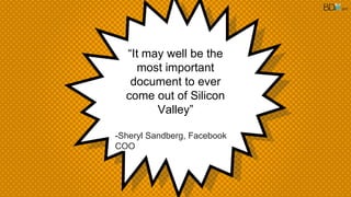 “It may well be the
most important
document to ever
come out of Silicon
Valley”
-Sheryl Sandberg, Facebook
COO
2017