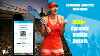 39
Australian Open 2017
Melbourne
250k+
dynamic
mobile
tickets
 