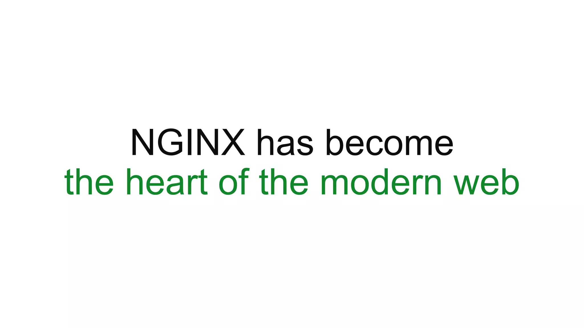 NGINX has become the heart of the modern web 