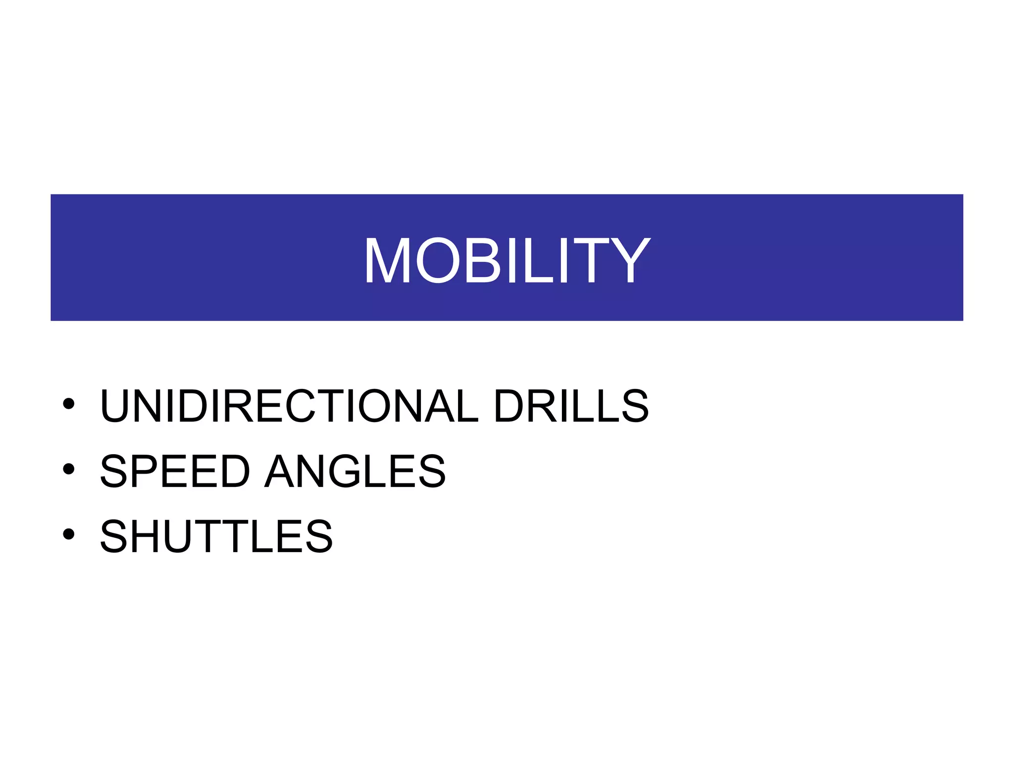 MOBILITY UNIDIRECTIONAL DRILLS SPEED ANGLES SHUTTLES 