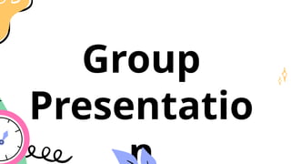 Group
Presentatio
 