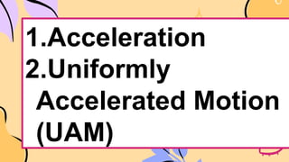 Uam Example Acceleration and UAM.pptx FOR GRADE 9 STUDENTS | PPTX