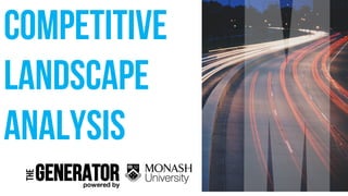Competitive
landscape
analysis
Generator
THE
powered by
 