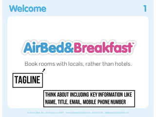 Tagline
Think about including keyinformation like
name, title, email, mobile phonenumber
 