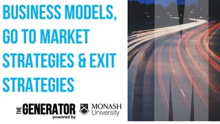 BusinessModels,
Go To Market
Strategies & Exit
Strategies
Generator
THE
powered by
 